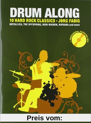 Drum Along 5: 10 Hard Rock Classics. Metallica, The Offspring, Iron Maiden, Nirvana and more: 10 Hard Rock Classics. Play Along Schlagzeug